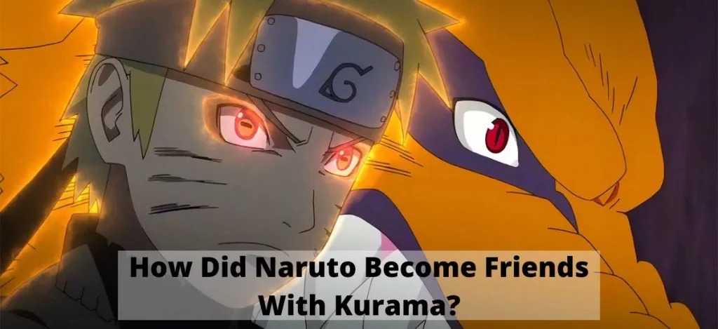 How Did Naruto And Kurama Become Friends